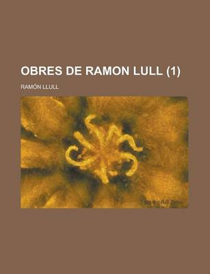Book cover for Obres de Ramon Lull (1 )
