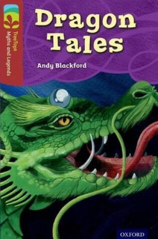Cover of Oxford Reading Tree TreeTops Myths and Legends: Level 15: Dragon Tales