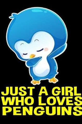 Cover of Just a Girl Who Loves Penguins Notebook