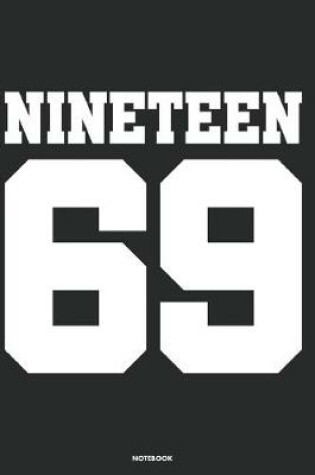 Cover of Nineteen 69 Notebook