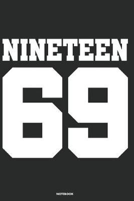 Book cover for Nineteen 69 Notebook