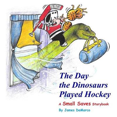 Book cover for The Day the Dinosaurs Played Hockey