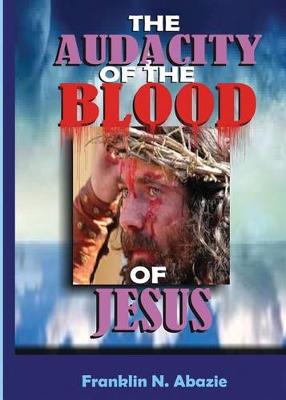 Book cover for The Audacity of the Blood of Jesus