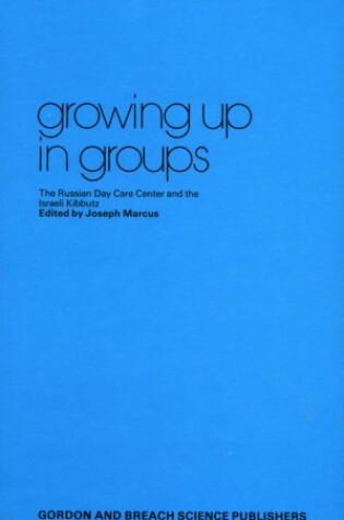 Cover of Growing Up In Groups