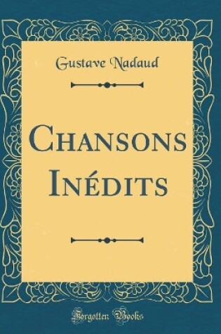 Cover of Chansons Inédits (Classic Reprint)