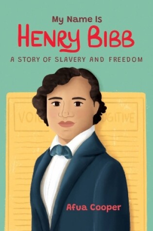 Cover of My Name is Henry Bibb
