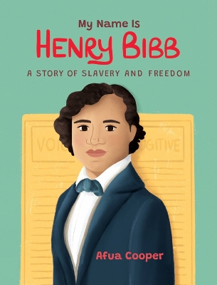 Book cover for My Name is Henry Bibb