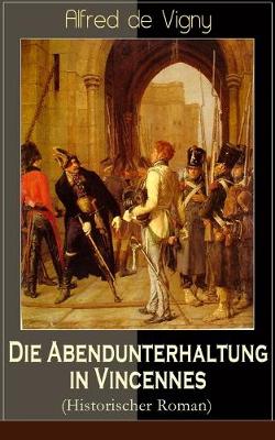 Book cover for Die Abendunterhaltung in Vincennes (Historischer Roman)