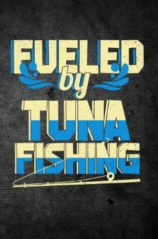 Cover of Fueled By Tuna Fishing
