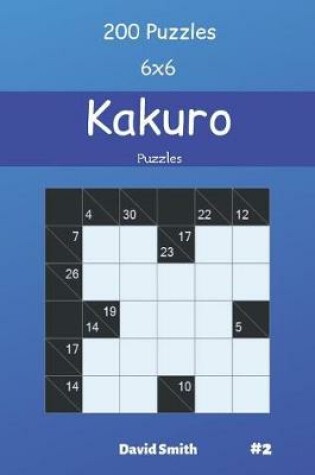 Cover of Kakuro Puzzles - 200 Puzzles 6x6 vol.2