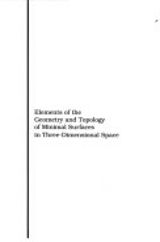 Cover of Elements of the Geometry and Topology of Minimal Surfaces in Three-Dimensional Space