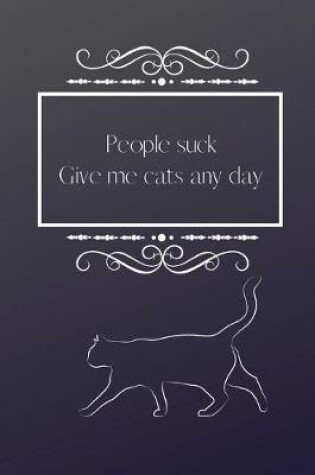 Cover of People Suck Give me cats any day