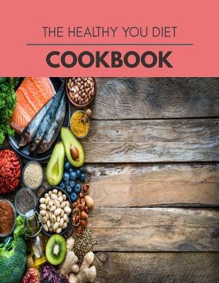Book cover for The Healthy You Diet Cookbook
