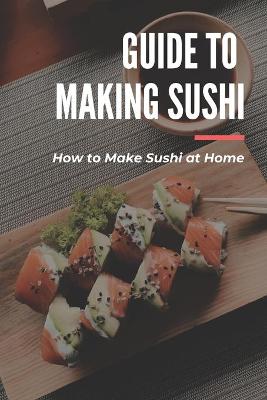 Book cover for Guide to Making Sushi