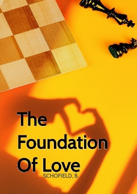 Book cover for The Foundation Of Love