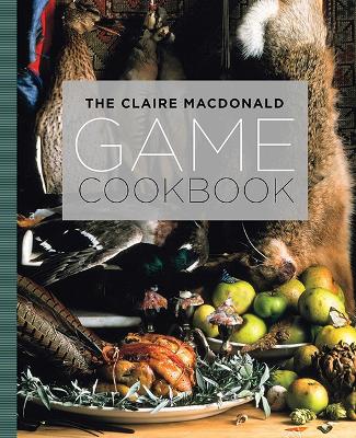 Book cover for The Claire MacDonald Game Cookbook