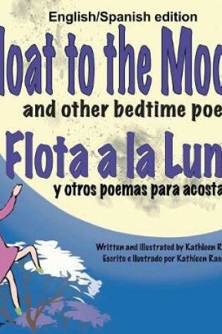 Cover of Float to the Moon and other bedtime poems - English/Spanish edition
