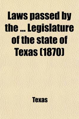 Book cover for Laws Passed by the Legislature of the State of Texas