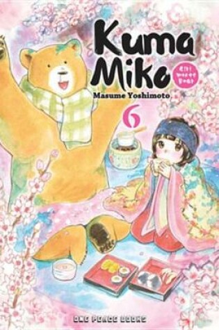 Cover of Kuma Miko Volume 6
