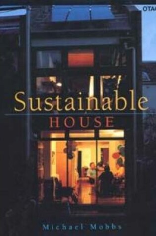 Cover of Sustainable House: Living for Our Future