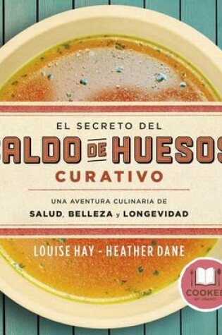 Cover of Secreto del Caldo de Huesos Curativo, El