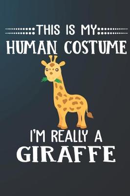 Book cover for This Is My Human Costume I'm Really A Giraffe