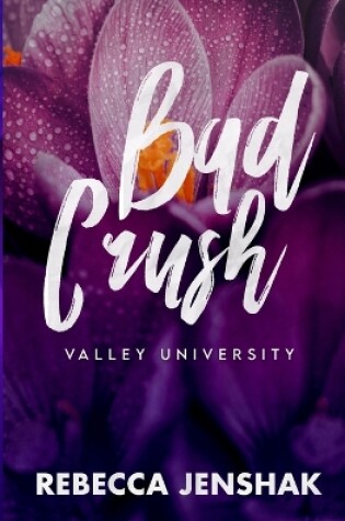 Cover of Bad Crush - Valley University