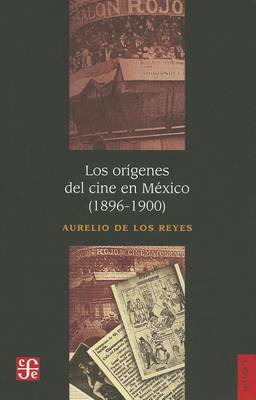 Book cover for Los Origenes del Cine en Mexico (1896-1900)