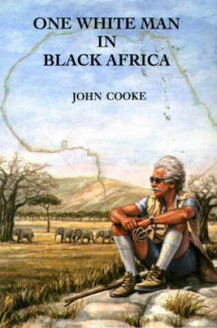 Cover of One White Man in Black Africa