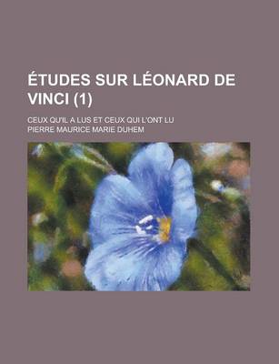 Book cover for Etudes Sur Leonard de Vinci; Ceux Qu'il a Lus Et Ceux Qui L'Ont Lu (1)