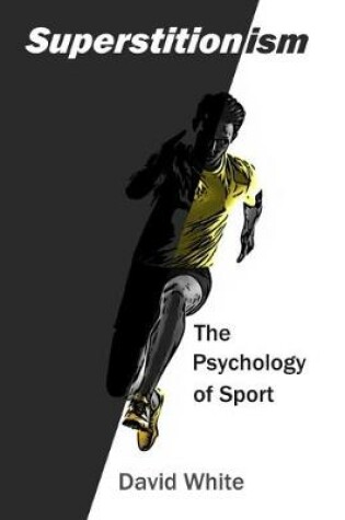 Cover of Superstitionism - The Psychology of Sport