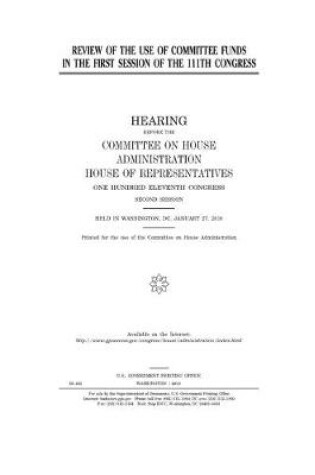 Cover of Review of the use of committee funds in the first session of the 111th Congress