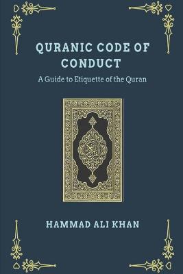 Book cover for Quranic Code of Conduct - A Guide to Etiquette of the Quran