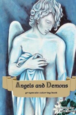 Cover of Angels And Demons Grayscale Coloring Book