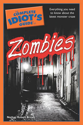 Cover of The Complete Idiot's Guide to Zombies
