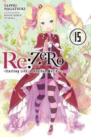 Cover of Re:ZERO -Starting Life in Another World-, Vol. 15 (light novel)