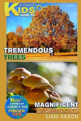 Book cover for A Smart Kids Guide to Tremendous Trees and Magnificent Mushrooms