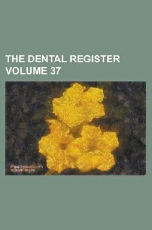 Cover of The Dental Register Volume 37