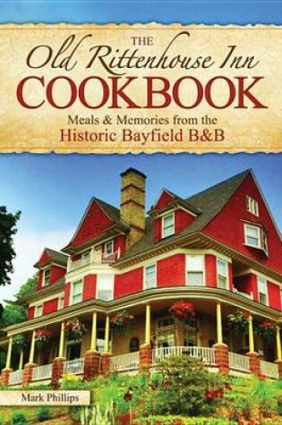 Cover of The Old Rittenhouse Inn Cookbook