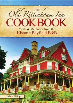 Book cover for The Old Rittenhouse Inn Cookbook