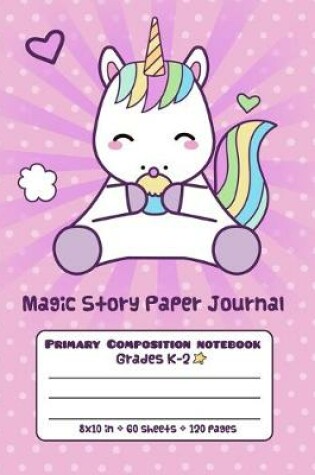 Cover of Magic Story Paper Journal Primary Composition Notebook Grades K-2