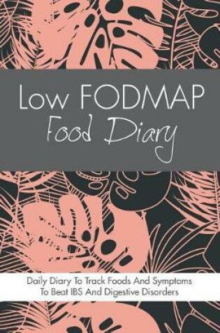 Cover of Low FODMAP Food Diary