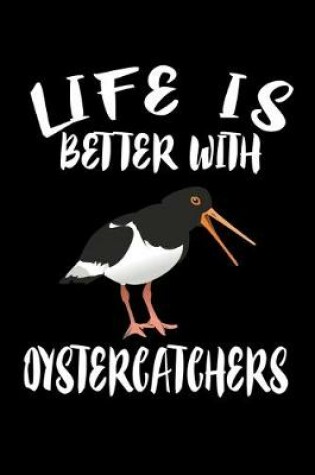 Cover of Life Is Better With Oystercatchers
