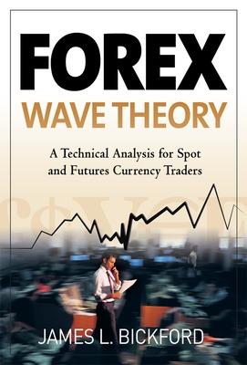 Book cover for Forex Wave Theory: A Technical Analysis for Spot and Futures Curency Traders