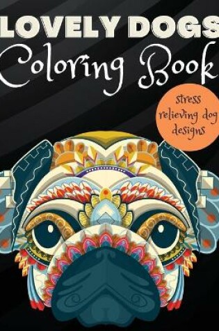 Cover of Lovely Dogs Coloring Book