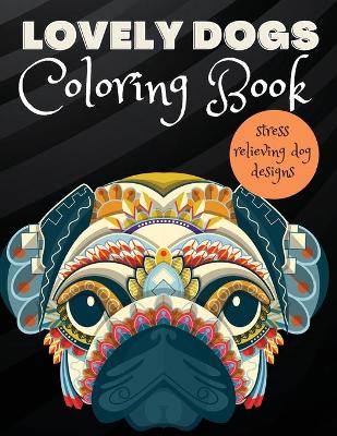 Book cover for Lovely Dogs Coloring Book