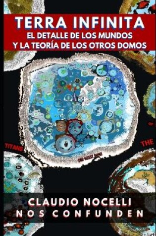 Cover of TERRA INFINITA, El Detalle de los Mundos y La Teor�a de los Otros Domos
