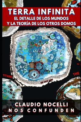 Book cover for TERRA INFINITA, El Detalle de los Mundos y La Teor�a de los Otros Domos