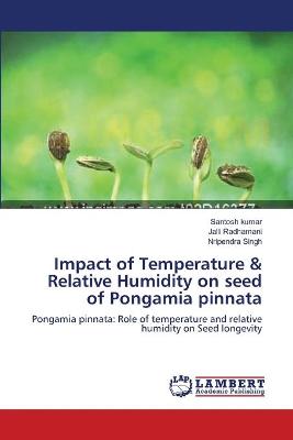 Book cover for Impact of Temperature & Relative Humidity on seed of Pongamia pinnata