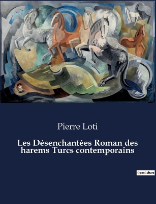 Book cover for Les D�senchant�es Roman des harems Turcs contemporains